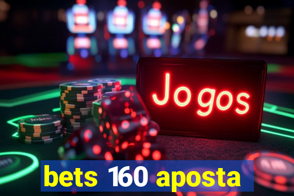 bets 160 aposta